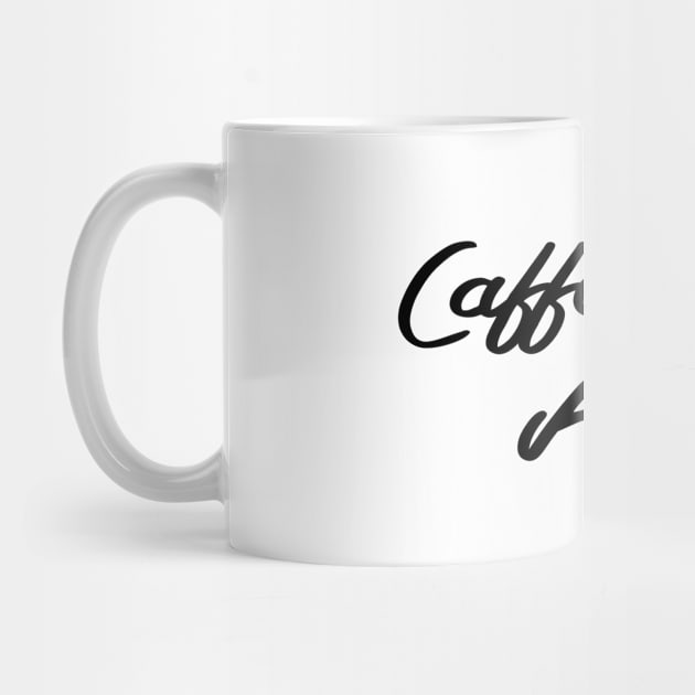 Caffeinated AF, Funny Coffee Drinker Slogan - Black Text by bpcreate